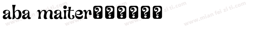 aba maiter字体转换